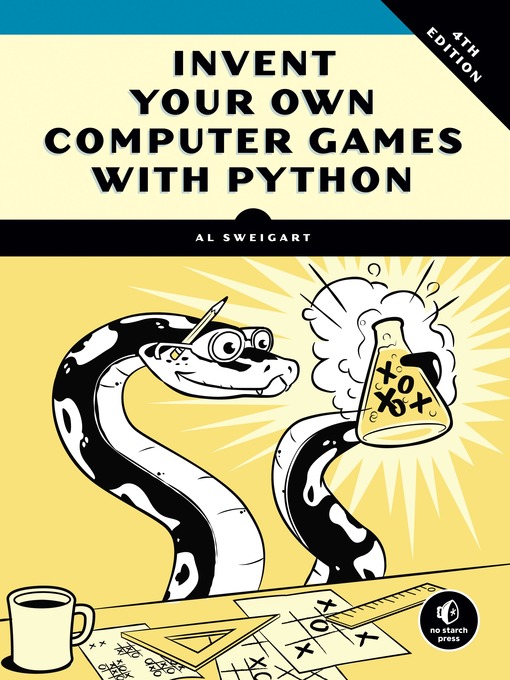 Title details for Invent Your Own Computer Games with Python by Al Sweigart - Available
